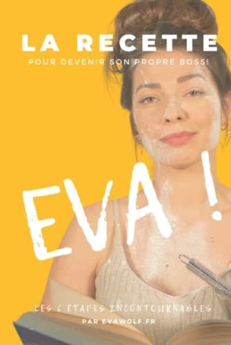 La Recette: Pour devenir son propre boss! (French Edition)