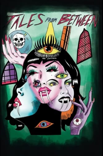 Tales From Between: Words & Pictures