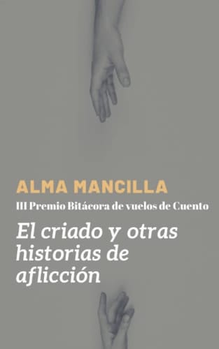 El criado y otras historias de aflicción (Spanish Edition)