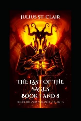 The Last of the Sages Book 7 and 8 (Rise of the Sages and Ancient Knights) (The Saga Saga Duologies)