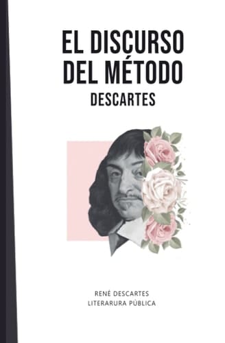 Discurso del método: Descartes (Spanish Edition)