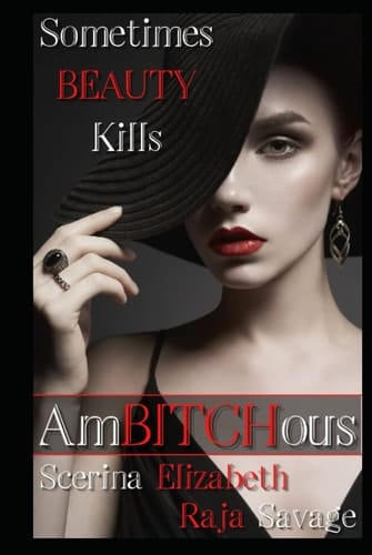 AmBITCHous: Sometimes BEAUTY Kills