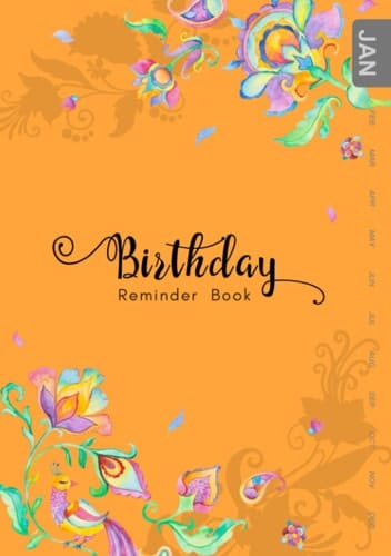 Birthday Reminder Book: B5 Medium Notebook for Recording Birthdays and Anniversaries | Monthly Index | Fantasy Flower Bird Shadow Design Orange