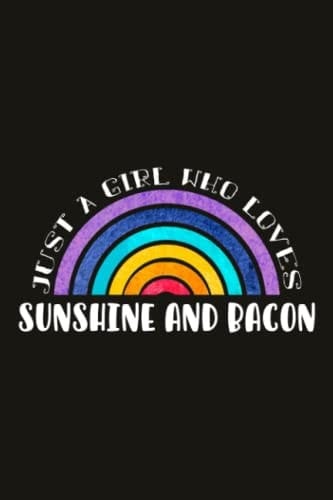 Sunshine And Bacon Teacher Gifts for Women Notebook - Just A Girl Who Loves Sunshine And Bacon: Unique Funny Gifts for Teachers Appreciation Week, ... Day - Lined Journal Planner,Do It All
