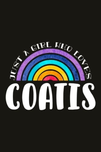 Coatis Teacher Gifts for Women Notebook - Just A Girl Who Loves Coatis: Unique Funny Gifts for Teachers Appreciation Week, Virtual Teaching, Cute, Mom, Valentines Day - Lined Journal Planner,Do It All