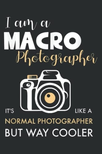 Macro Camera I Like a Normal Photographer but Way Cooler: Wide Ruled Line Paper, 120 Pages, 6 x 9 Inches, Lined Notebook Journal for Work, School and College Supplies