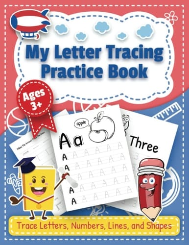 My Letter Tracing Practice Book: Alphabet and Numbers Handwriting Practice Workbook For Kids: Learn to Write Alphabet, Numbers, and Trace Lines and ... Book for Preschoolers, Kindergartens, ages 3+