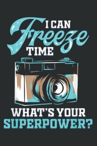 Photography Lover Gift for Photographer I Can Freeze Time: Wide Ruled Line Paper, 120 Pages, 6 x 9 Inches, Lined Notebook Journal for Work, School and College Supplies