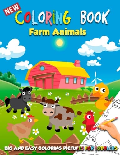 COLORING BOOK Farm Animals: Learn to Colors with Farm Animals, for Kids & Toddlers - Childrens Activity Books, Preschool and Kindergarten