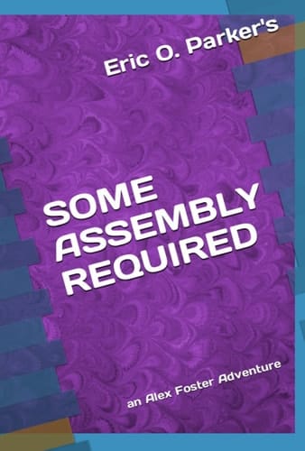SOME ASSEMBLY REQUIRED