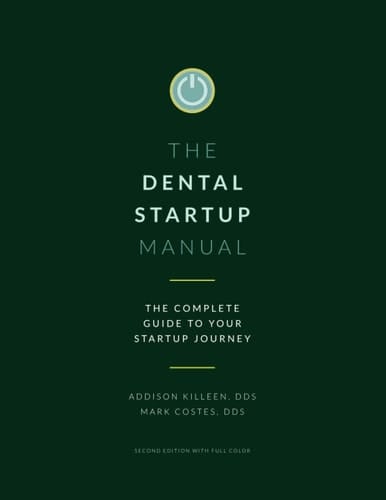 Dental Startup Manual: Complete Guide To Your Startup Journey (Dental Manuals from Dental Success Network)