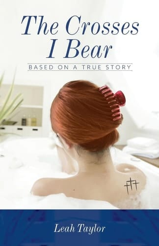 The Crosses I Bear Based on a True Story