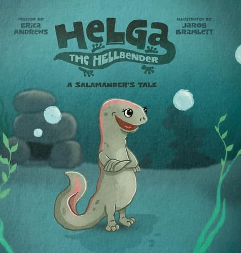 Helga the Hellbender A Salamander's Tale