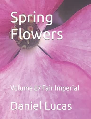 Spring Flowers: Volume 87 Fair Imperial