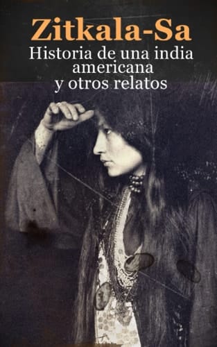 Historia de una India Americana y otros relatos (Spanish Edition)