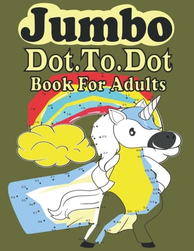 Jumbo Dot To Dot Book For Adults: Large Print Dot to Dot Birds Butterflies Flowers Animals Patterns and Landscapes Scenes