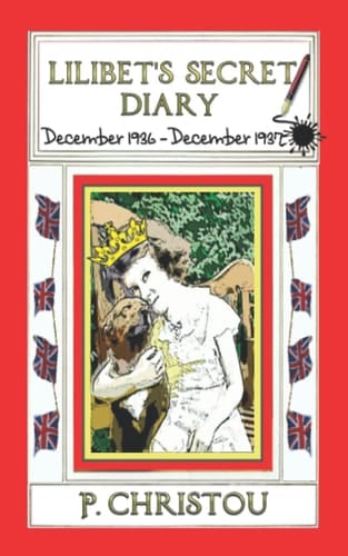 Lilibet's Secret Diary: December 1936 - December 1937