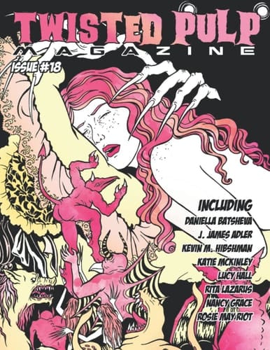 Twisted Pulp Magazine: Issue #18