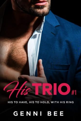 HIS TRIO #1 His to Have, His to Hold, with His Ring