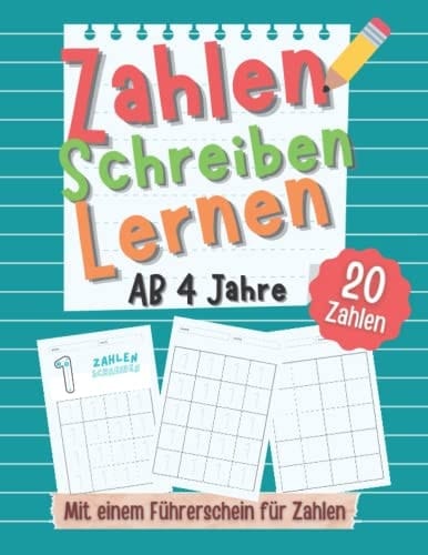 Zahlen Schreiben Lernen mit einem Zahlen-Führerschein ab 4 Jahren: Erste Zahlen Schreiben und Üben Lernen! Perfekt geeignet für Kinder ab 4 Jahren!: ... ab 4 für Jungen und Mädchen (German Edition)
