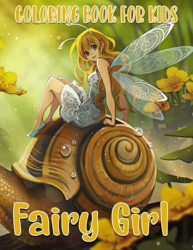 Fairy Girl Coloring Book For Kids: A Wonderful World Of Fairies Designs And Patterns | Gifts For Kids And Adults To Relax And Unwind!