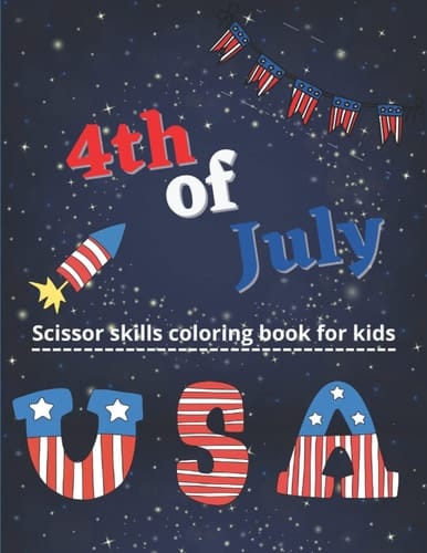 4th of July - Scissor Skills Coloring Book For Kids: 4th of July Activity Book For Kids Ages 4-8, Perfect Gift For Kids, 8.5x11 in