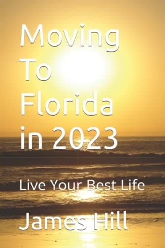 Moving To Florida in 2023: Live Your Best Life