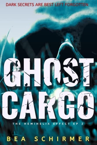 Ghost Cargo – Dark Secrets Are Best Left Forgotten: A Lukas Novak Adventure Thriller (The HemiHelix Effect)
