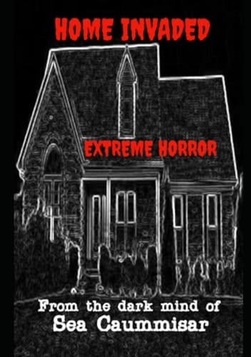 Home Invaded: Extreme Extreme Horror