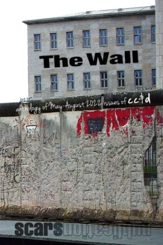 The Wall: cc&d magazine May-August 2022 issue collection book anthology