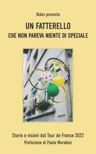 Un fatterello che non pareva niente di speciale Storie e visioni dal Tour de France 2022