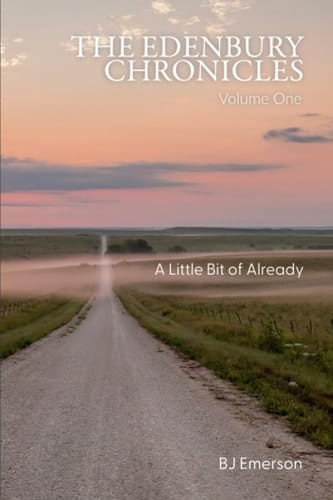 The Edenbury Chronicles: A Little Bit of Already
