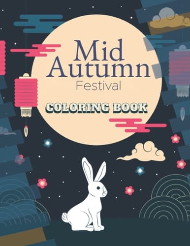 Mid-Autumn Moon Festival Coloring Book: Moon Cake and Mid-Autumn Festival Celebration