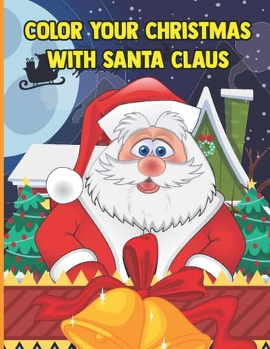 Color Your christmas with santa clause Book: A suitable 60 Pages Christmas Coloring book for kids ages 4-8