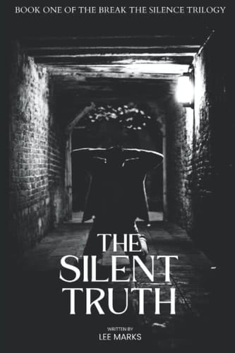The Silent Truth: (Book One of the Break the Silence Trilogy (Break the Silence Triology)