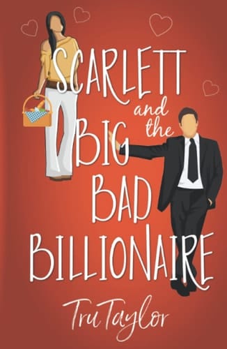 Scarlett and the Big Bad Billionaire: A Small Town Enemies to Lovers Romance (Eastport Bay Billionaire Fairytale Rom Coms)