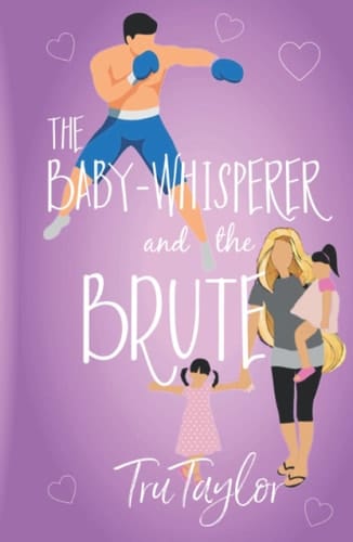 The Baby-whisperer and the Brute: A Small Town Single Dad Romance (Eastport Bay Billionaire Fairytale Rom Coms)