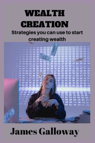 Wealth creation: Strategies you can use to start creating wealth