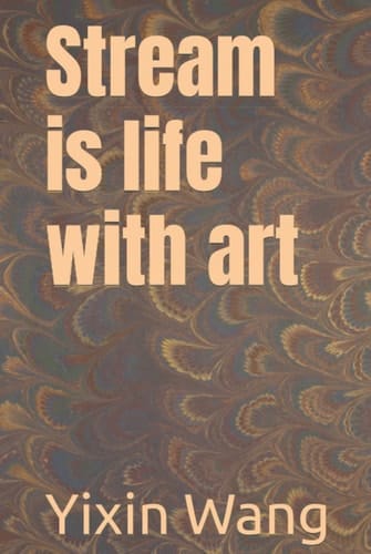 Stream is life with art
