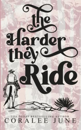 The Harder They Ride (The Midnight Cactus Series)