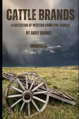 Cattle Brands - A Collection of Western Camp-fire Stories: Annotated