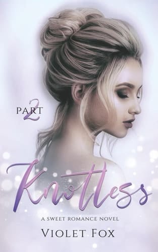 Knotless: Love me Knot (Part two)