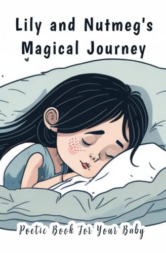 Lily and Nutmeg's Magical Journey: Poetic Book for Your Baby About a Little Girl and a Squirrel, poetic for toddler, Premium color interior