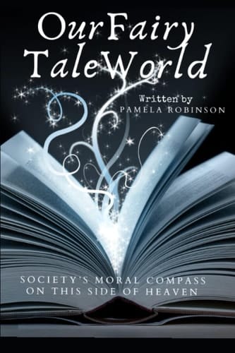 Our Fairy Tale World: Society's Moral Compass on this Side of Heaven