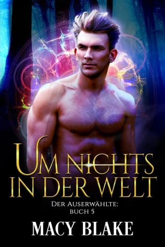 Um nichts in der Welt: Der Auserwählte, Buch 5 (German Edition)