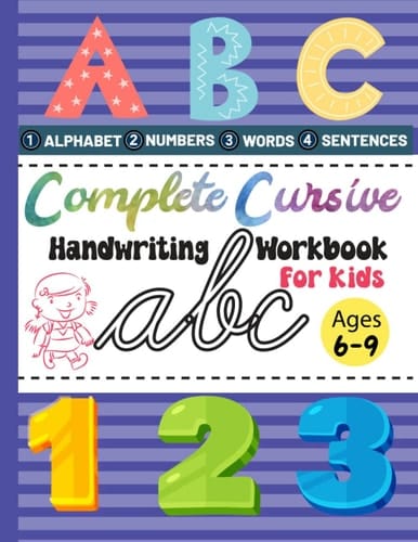 Complete Cursive Handwriting Workbook for Kids: The Ultimate Cursive Guide, Fun-filled Cursive Adventures, Cursive Made Easy, From Scribbles to ... into Beautiful Script, Mastering Cursive