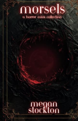 Morsels: a Horror Collection