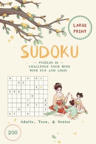 Sudoku Puzzles 05: Challenge Your Mind with Fun and Logic: 200 Medium to Hard Large Print Puzzle for Adults, Teens, & Senior. Solution Included