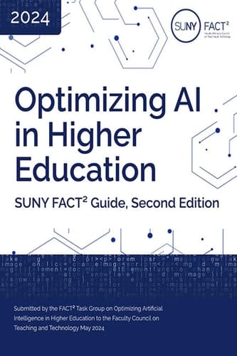 Optimizing AI in Higher Education SUNY FACT² Guide, Second Edition