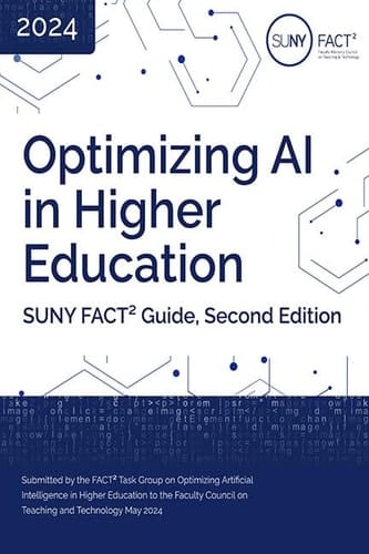 Optimizing AI in Higher Education SUNY FACT2 Guide, Second Edition